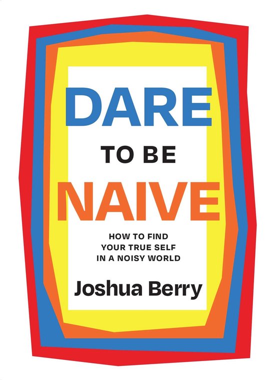 Dare to Be Naive - cover