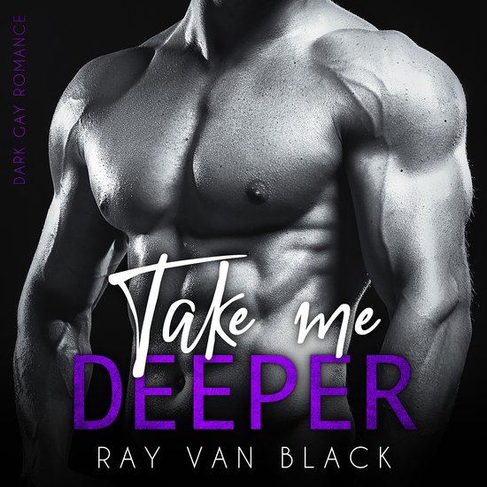 Take me deeper: Dark Gay Romance - cover