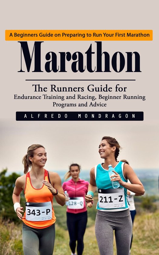 Marathon: A Beginners Guide on Preparing to Run Your First M ... - cover