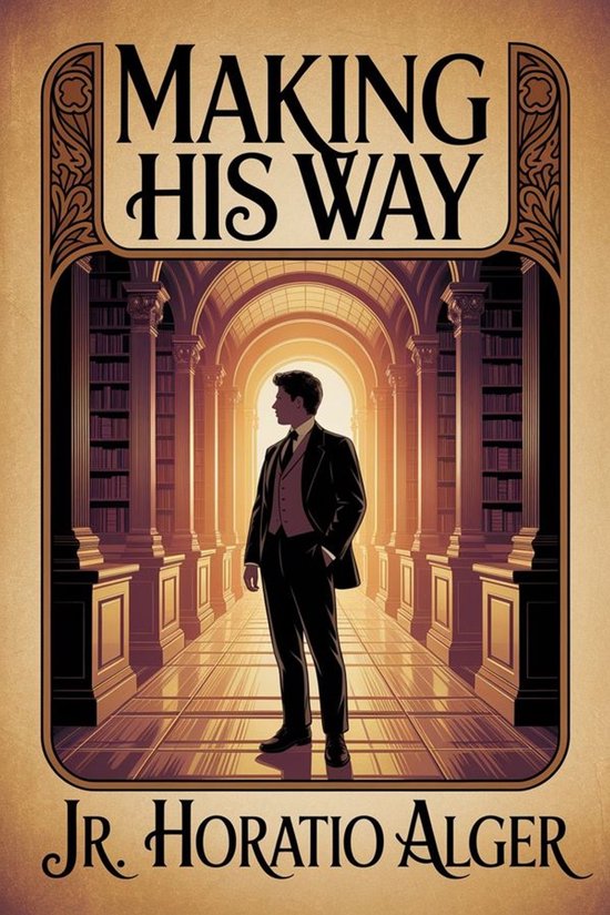 Making His Way; Or, Frank Courtney's Struggle Upward - cover