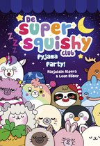 De Super Squishy Club - Pyjama Party!