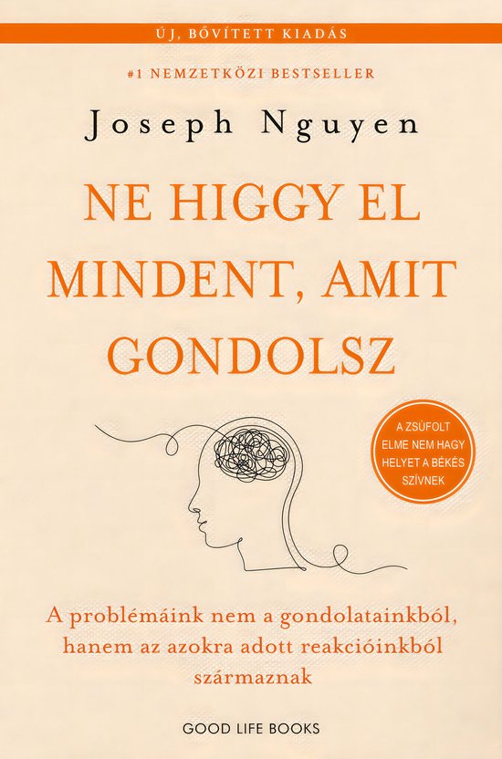 Boek kaft: "Ne higgy el mindent, amit gondolsz" door Joseph Nguyen. Nieuwe, uitgebreide editie. #1 internationale bestseller.