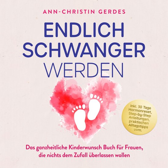 Endlich schwanger werden: Das ganzheitliche Kinderwunsch Buc ... - cover