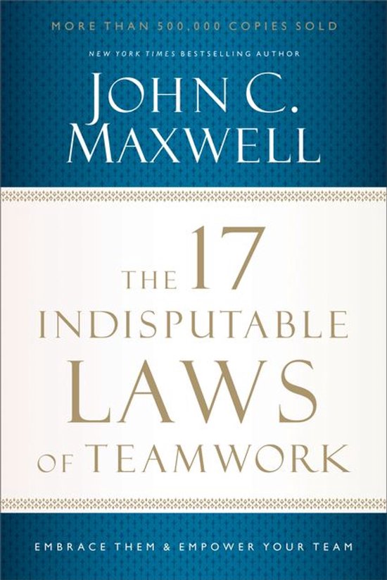 The 17 Indisputable Laws of Teamwork - cover