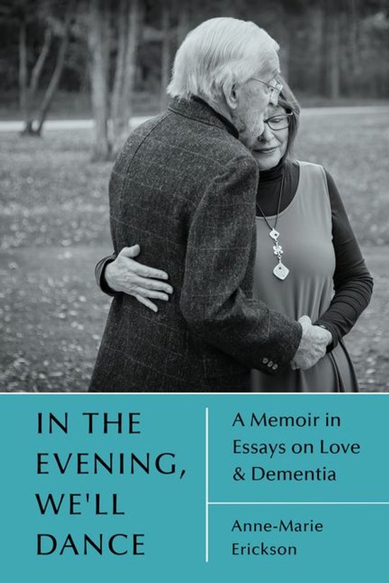 In the Evening, We'll Dance: A Memoir in Essays on Love & De ... - cover