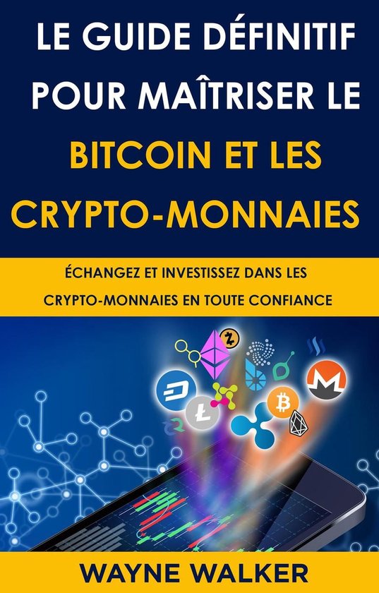 Le Guide définitif pour maîtriser le bitcoin et les crypto ... - cover