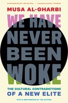 We Have Never Been Woke