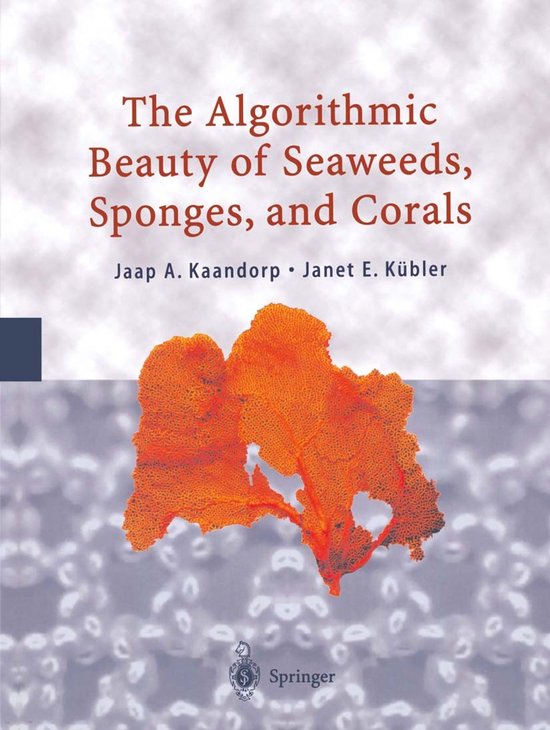 The Algorithmic Beauty of Seaweeds, Sponges and Corals - cover