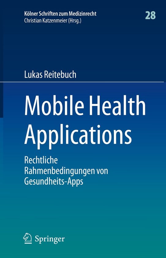 Kölner Schriften zum Medizinrecht28- Mobile Health Applicat ... - cover