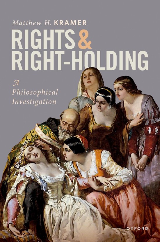 Couverture de livre : « Rights & Right-Holding », une enquête philosophique par Matthew H. Kramer, avec une peinture de six femmes et un homme en costume historique.