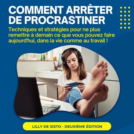 Comment arrêter de procrastiner