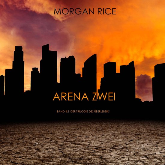 Arena Zwei (Band #2 Der Trilogie Des Überlebens), Morgan Rice ...