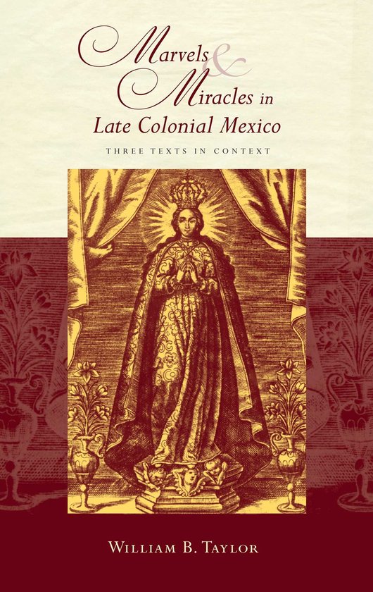 Religions of the Americas Series - Marvels and Miracles in Late Colonial Mexico