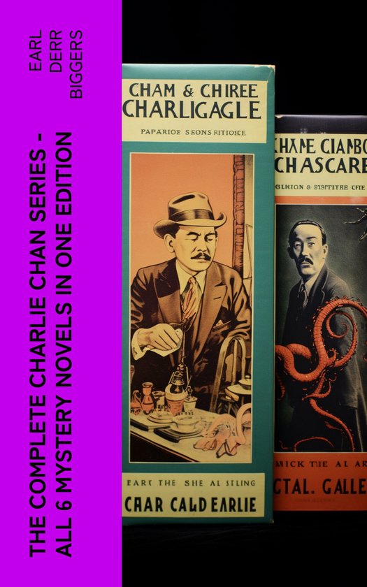 The Complete Charlie Chan Series – All 6 Mystery Novels in ... - cover