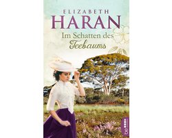 Große Emotionen, weites Land - Die Australien-Romane von Elizabeth Haran 8 - Im Schatten des Teebaums