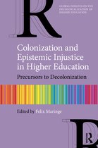 Global Debates on the Decolonialization of Higher Education- Colonization and Epistemic Injustice in Higher Education