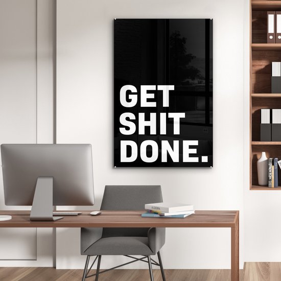 MuchoWow® Peinture sur Verre - Get shit done - Proverbes - Citations - 60x90 cm - Peintures sur Verre Acrylique - Photo sur Glas