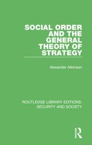 Routledge Library Editions: Security and Society- Social Order and the General Theory of Strategy