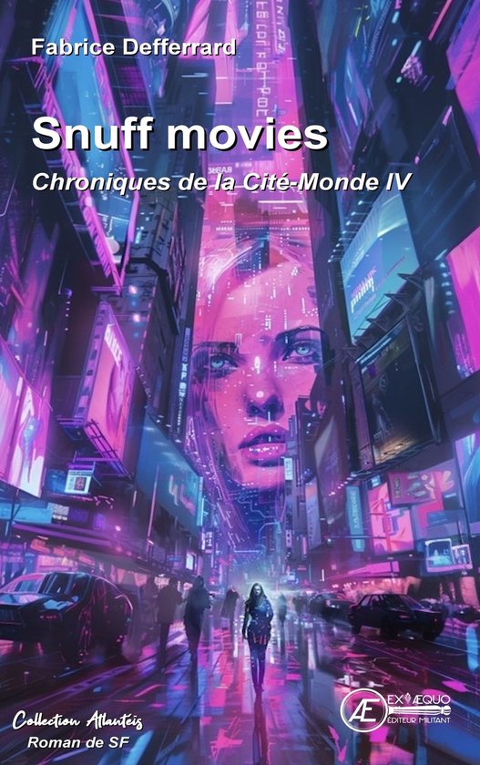 Couverture de livre avec 'Snuff movies' et 'Chroniques de la Cité-Monde IV' en néon violet et rose, un visage dans les gratte-ciel.