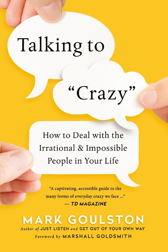 Talking to 'Crazy' How to Deal with the Irrational and Impos ... - cover