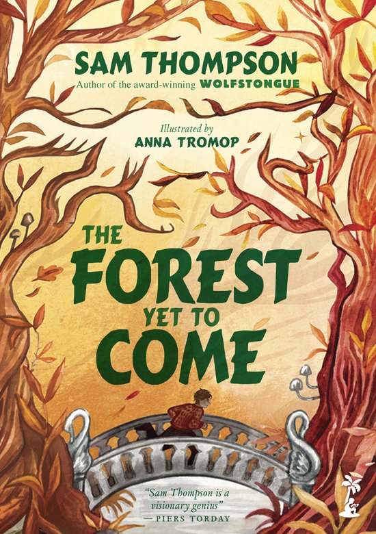 Boekcover met de titel 'The Forest Yet to Come' van Sam Thompson, geïllustreerd door Anna Tromop. Een jongen staat op een brug met zwanen. De achtergrond is oranje en bruin met bomen.
