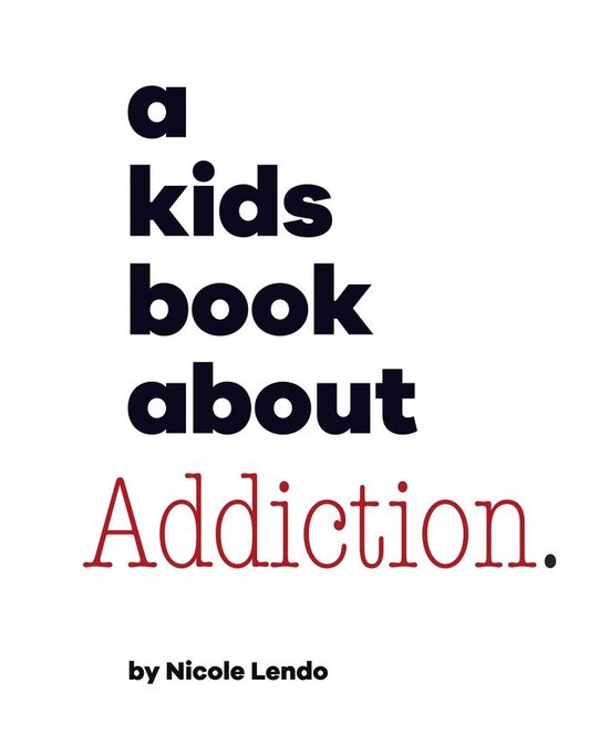 A Kids Book - A Kids Book About Addiction - cover