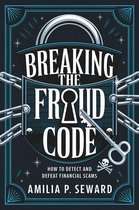 Breaking the Fraud Code: How to Detect and Defeat Financial Scams