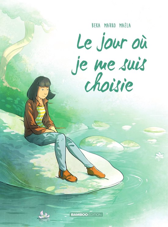 Le jour où… 8 - Le jour où… - Tome 8 - Je me suis choisie
