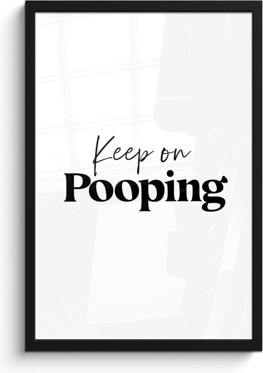 FrameYourWall Poster in lijst - Fotolijst 40x60 cm - Posters - Spreuken - Keep on pooping - Wit - Quotes - Posterlijst zwart - Wanddecoratie badkamer - Muurdecoratie WC - Decoratieve accessoires - Toilet muur decoratie