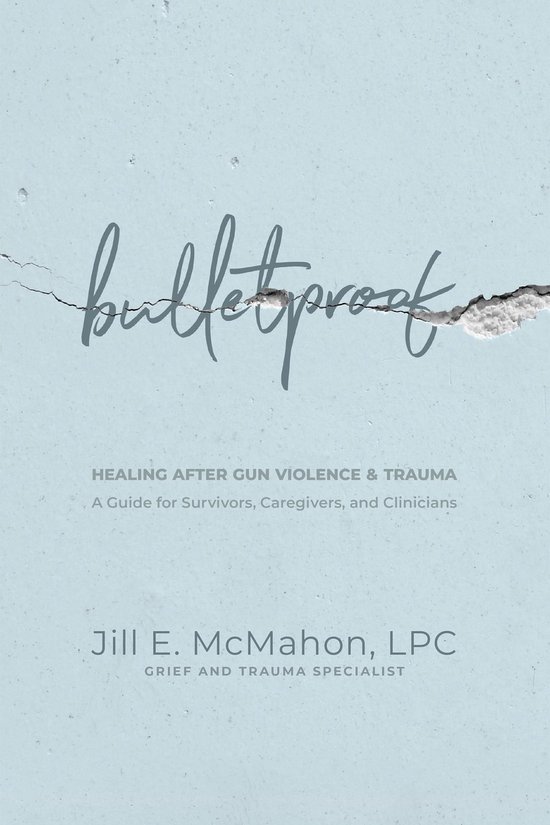 Bulletproof--Healing After Gun Violence & Trauma - cover