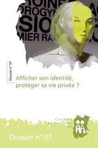 Dossiers de Couples et Familles - Afficher son identité, protéger sa vie privée ?