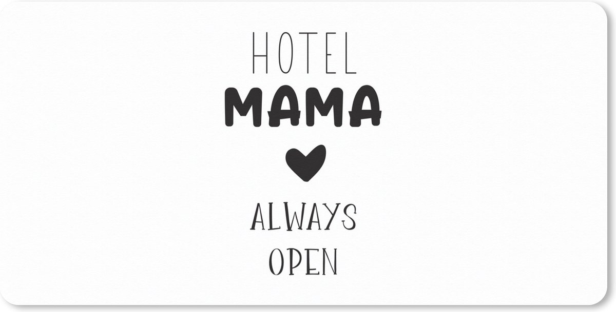 Muismat XXL 120x60 cm - Bureau onderlegger - Bureau mat Hotel mama always open - Quotes - Spreuken - Mama - Bureaumat - Gaming mousepad xl - Bureaulegger groot - Computer deskmat
