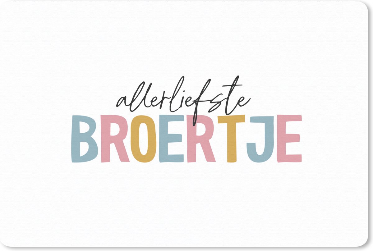 Muismat XXL 120x80 cm - Bureau onderlegger - Bureau mat Allerliefste broertje - Quotes - Spreuken - Broertje - Broers - Bureaumat - Gaming mousepad xl - Bureaulegger groot - Computer deskmat