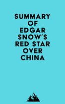 Summary of Edgar Snow's Red Star over China