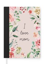 Notitieboek - Schrijfboek - Spreuken - Mama - I love mom - Quotes - Notitieboekje klein - A5 formaat - Schrijfblok
