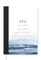 Notitieboek - Schrijfboek - Quotes - Opa - Vaderdag - Het beste cadeau - Spreuken - Notitieboekje klein - A5 formaat - Schrijfblok - Vaderdag cadeautje - Cadeau voor vader en papa