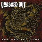 Crashed Out - Against All Odds (LP)