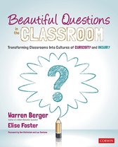 Corwin Teaching Essentials - Beautiful Questions in the Classroom