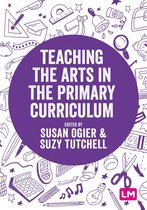 Exploring the Primary Curriculum - Teaching the Arts in the Primary Curriculum