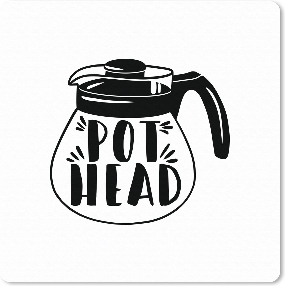 Muismat XXL 60x60 cm - Bureau onderlegger - Bureau mat Pot head - Quotes - Spreuken - Bureaumat - Gaming mousepad xl - Bureaulegger groot - Computer deskmat