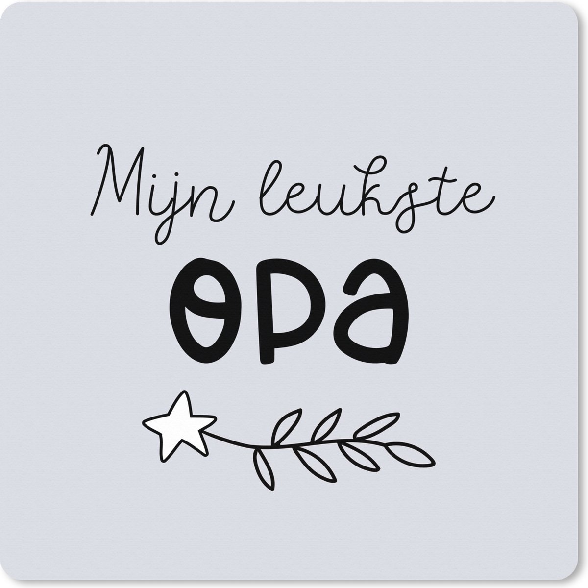 Muismat XXL 50x50 cm - Bureau onderlegger - Bureau mat Quotes - Mijn leukste opa - Spreuken - Opa - Bureaumat - Gaming mousepad xl - Bureaulegger groot - Computer deskmat
