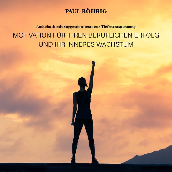 Motivation für Ihren beruflichen Erfolg und Ihr inneres Wac ... - cover