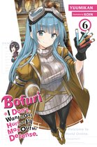 Bofuri: I Don't Want to Get Hurt, so I'l - Bofuri: I Don't Want to Get Hurt, so I'll Max Out My Defense., Vol. 6 (light novel)