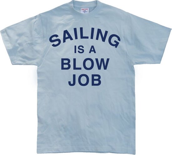 Sailing Is A Blow Job - Large - Blauw
