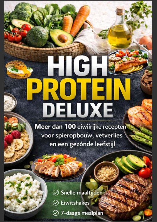 High Protein Deluxe – Meer dan 100 eiwitrijke recepten voo ... - cover