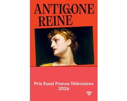 Antigone reine - prix Essai France Télévisions 2026