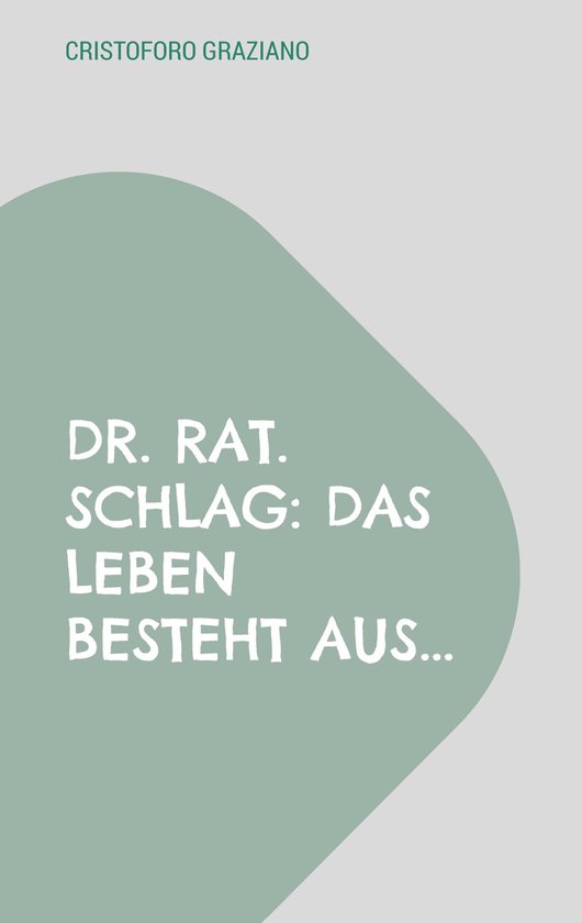 Dr. rat. Schlag: Das Leben besteht aus... - cover