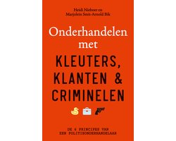 Onderhandelen met kleuters, klanten en criminelen