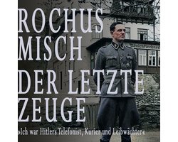 Rochus Misch. Der letzte Zeuge