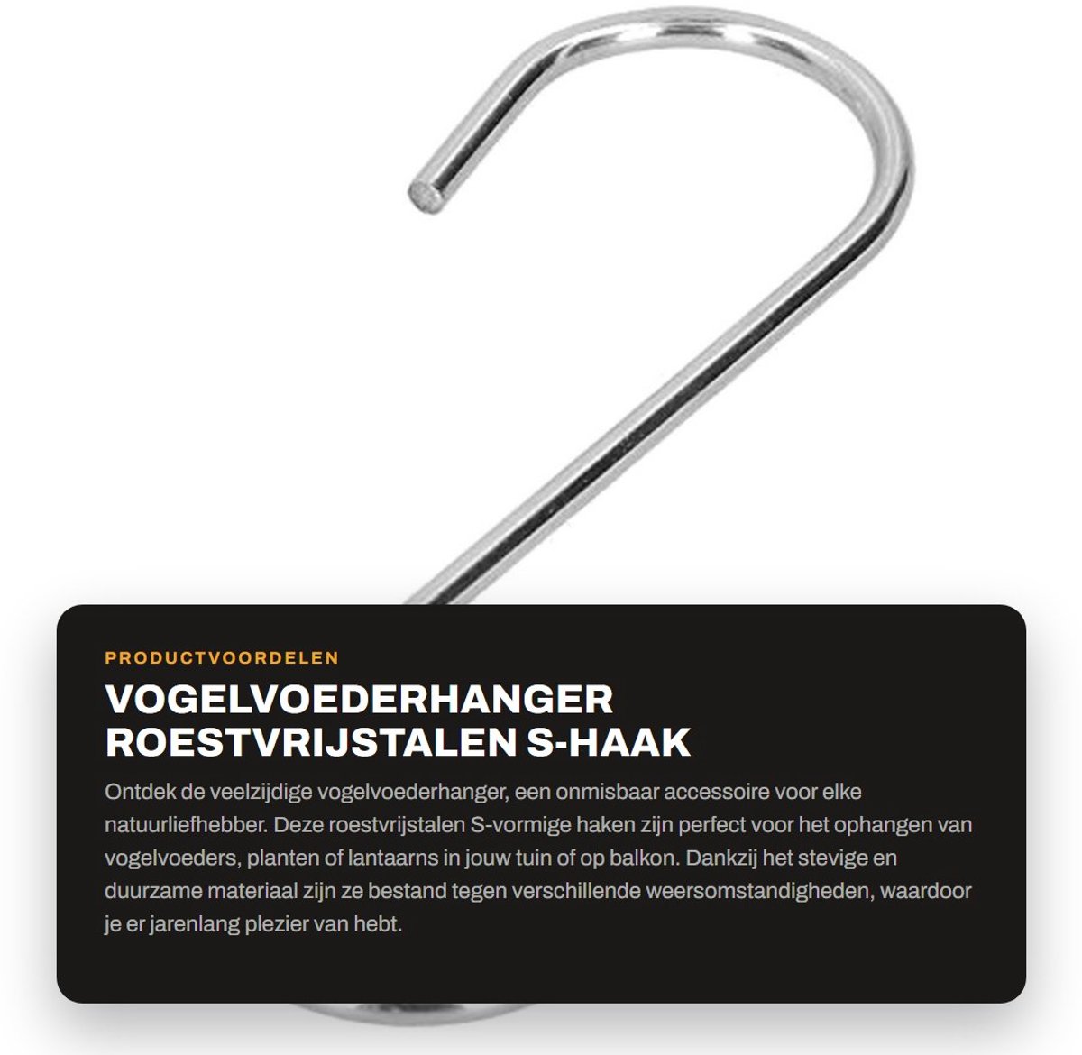 Dailygoods- Vogelvoederhanger 2-delig - S-vormige Ophanghaken - Roestvrij Staal - Duurzaam - Voor Vogelvoeders/Planten - Afmetingen 13,5x4,4 cm - Ophanghaak